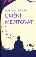 Ricard Matthieu Umění meditovat