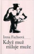 Fuchsová Irena Když muž miluje muže