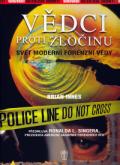 Naše vojsko Vědci proti zločinu - Svět moderní forenzní vědy