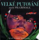 Nomachi Kazuyoshi Velk putovn aneb PILGRIMAGE