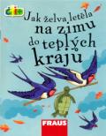 Fraus Jak želva letěla na zimu do teplých krajů (edice čti +)