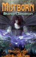 Sanderson Brandon Mistborn - Hrdina věků