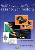 Motejl Vladimír Vstřikovací zařízení zážehových motorů