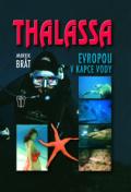 Naše vojsko Thalassa - Evropou v kapce vody