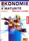 Navrátilová Petra Ekonomie nejen k maturitě - Příklady a cvičení - Zadání