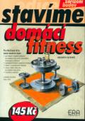 kolektiv autorů Domácí fitness - Stavíme