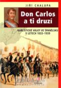 Epocha Don Carlos a ti druz - Karlistick vlky ve panlsku v letech 1833-1939