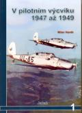 Hanák Milán V pilotním výcviku 1947 až 1949