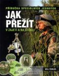 Naše vojsko Jak přežít v zajetí a na útěku - Příručka speciálních jednotek
