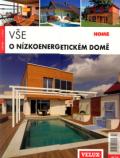 kolektiv autorů Vše o nízkoenergetickém domě