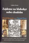 Henek Ladislav Zajdeme na blahobyt nebo chudobu