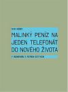 Karmášek Malinký peníz na jeden telefonát do nového života