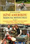Macourek Petr Jižní Amerikou nejen na motocyklu I.