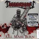 Debauchery Kill Maim Burn