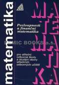 Prometheus Matematika pro SO a studijn obory SOU - Posloupnosti a finann matematika