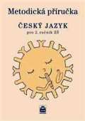 SPN - pedagogické nakladatelství a.s. Český jazyk 2 pro základních školy - Metodická příručka