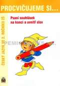 SPN - pedagogické nakladatelství a.s. Procvičujeme si...Psaní souhlásek na konci uvnitř slov (2. ročník)
