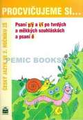 SPN - pedagogické nakladatelství a.s. Procvičujeme si ... Psaní y/ý a i/í po tvrdých a měkkých souhláskách a psaní ě (2. ročník)