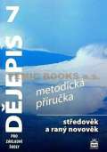 SPN - pedagogické nakladatelství a.s. Dějepis 7 pro základní školy - Středověk a raný novověk - Metodická příručka