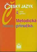 Kostečka Jiří Český jazyk pro 4.ročník gymnázií - Metodická příručka