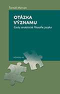 Togga Otázka významu. Cesty analytické filosofie jazyka