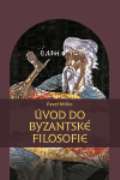 Pavel Mervart Úvod do byzantské filosofie