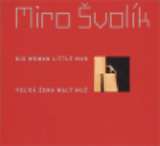 Švolík Miro Velká žena malý muž/ Big Woman Little Man