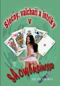 Nae vojsko Sleny, valchai a intriky v showbusinessu