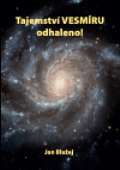 Blažej Jan Tajemství VESMÍRU odhaleno