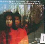 Future Sound Of London From The Archives 6