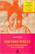Carpe Diem Eskymo Welzl. Paměti českého polárníka a zlatokopa