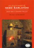 Libri Alchymisté nebo šarlatáni? Edward Kelley a John Dee v Čechách