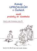 as Konec uprchlkm v echch aneb praktiky dr.Goebbelse