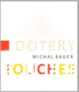 Bauer Michal Doteky/Touches