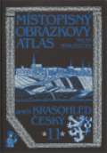 Mysliveček Milan Místopisný obrázkový atlas aneb Krasohled český 11.