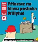 Crew Dilbert 2 - Pineste mi hlavu poslka Willyho!