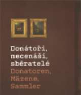 Moravská galerie v Brně Donátoři, mecenáši, sběratelé