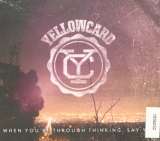 Yellowcard When You're Through Thinking, Say yes
