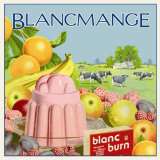 Blancmange Blanc Burn