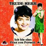 Herr Trude Ich Bin Eine Frau Von..