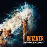 Betzefer Freedom To The Slave Makers