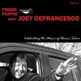 Defrancesco Joey Finger Poppin' Celebrating The Music Of Horace Silver