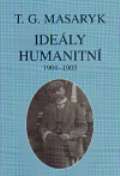Ústav T. G. Masaryka Ideály humanitní a texty z let 1901-1903