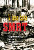 Nae vojsko V lese ek smrt - Zapomenut bitva na prahu vtzstv