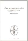 Refugium Velehrad-Roma Fórum pastorálních teologů VIII.