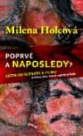 Holcová Milena Poprvé a naposledy?