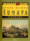 Klimek Hynek Neznámé Čechy - Šumava - Podhůří