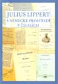 Univerzita J.E.Purkyně Julius Lippert a německé prostředí v Čechách