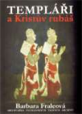 Argo Templáři a Kristův rubáš