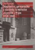 Karolinum Dějepisectví, germanistika a slavistika na německé univerzitě v Praze 1918 - 1945